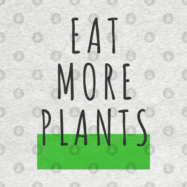 EAT MORE PLANTS by VegShop